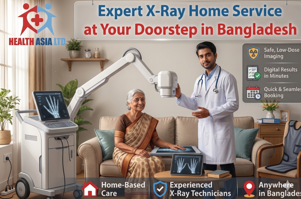 Promotional banner for Health Asia Ltd showing a male healthcare technician operating a modern portable X-ray machine for an elderly woman sitting comfortably in her living room. The image features the headline "Expert X-Ray Home Service at Your Doorstep in Bangladesh," along with icons highlighting safe low-dose imaging, digital results in minutes, and experienced technicians.