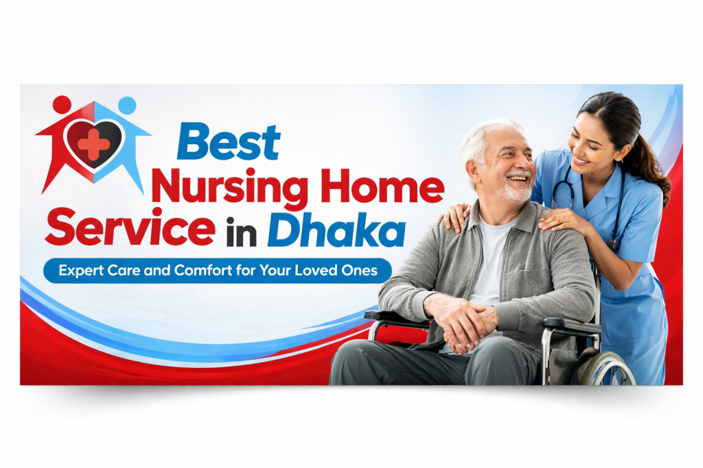 Nursing Home Service in Dhaka