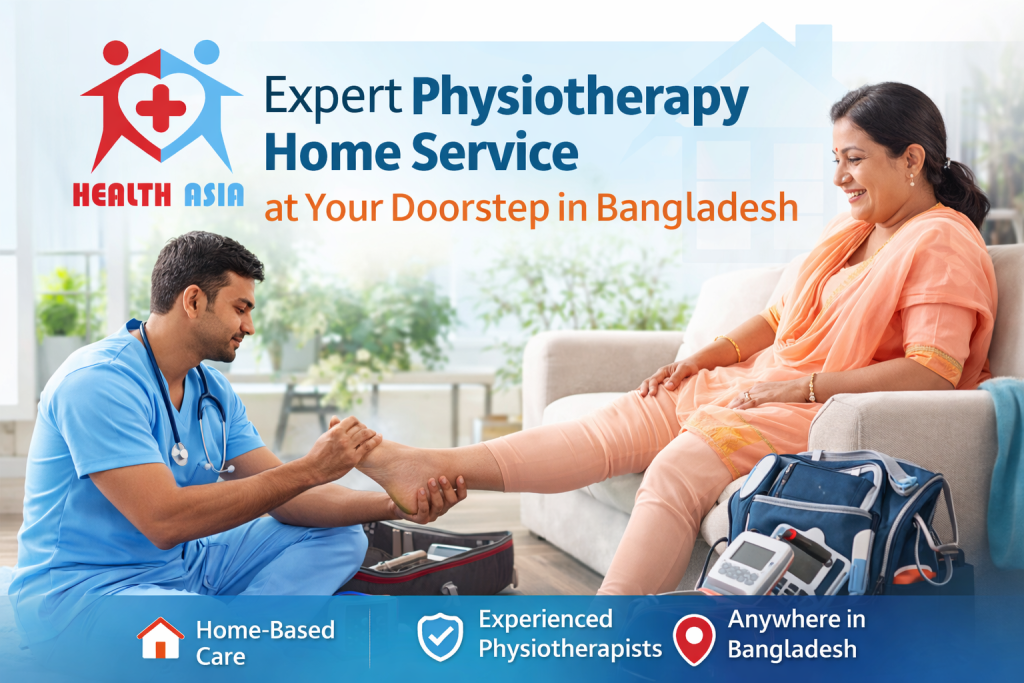 Expert Physiotherapy Home Service in Bangladesh with a professional therapist providing in-home treatment to a patient, featuring Health Asia branding and doorstep care concept.