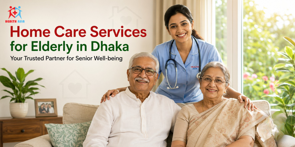 Home care services for elderly in Dhaka with trained caregivers helping seniors with medication, mobility, and household tasks