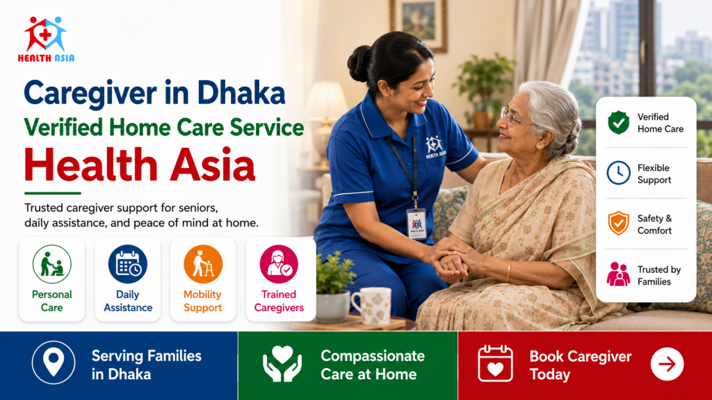 Caregiver in Dhaka by Health Asia showing verified home care support, personal assistance, mobility help, and compassionate senior care at home.